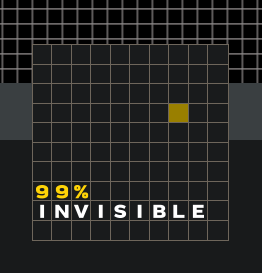 My six favourite episodes of 99%&nbsp;Invisible